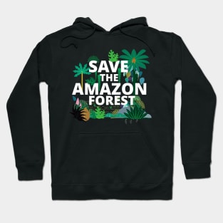 Save the Amazon Forest. Environmentalist Hoodie